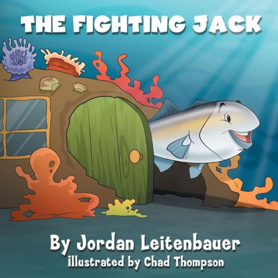 Cover for Jordan Leitenbauer · The Fighting Jack: Jordan's Fish Tales - Book 1 (Paperback Book) (2014)