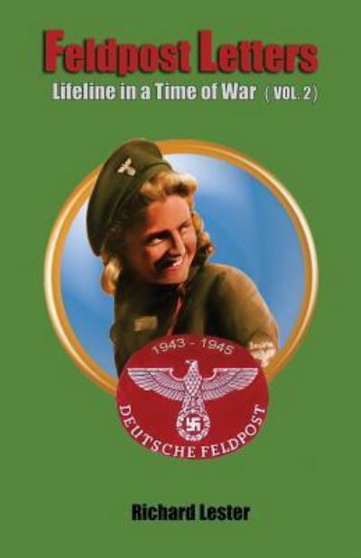 Feldpost Letters - Lifeline in a Time of War (Vol. 2) - Richard Lester - Bøker - Bookstand Publishing - 9781634984058 - 9. september 2016