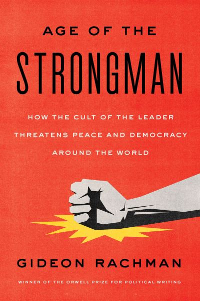 Cover for Gideon Rachman · Age of the Strongman (Book) (2023)