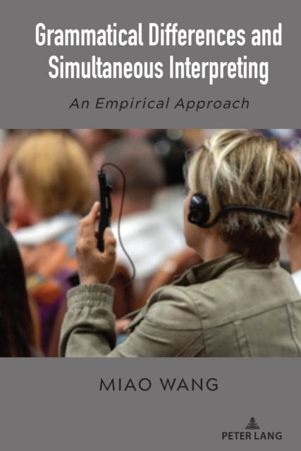 Cover for Miao Wang · Grammatical Differences and Simultaneous Interpreting : An Empirical Approach (Hardcover Book) [New ed edition] (2023)