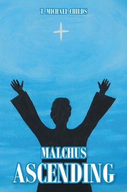 Cover for T Michael Childs · Malchus Ascending (Paperback Book) (2021)