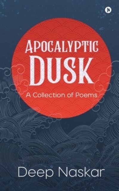 Cover for Deep Naskar · Apocalyptic Dusk (Pocketbok) (2021)