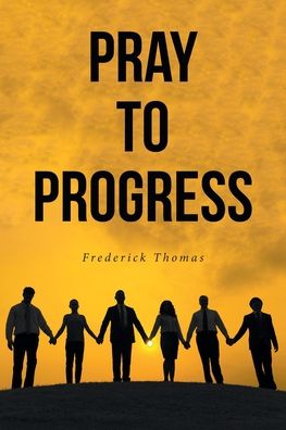 Cover for Frederick Thomas · Pray to Progress (Paperback Book) (2021)