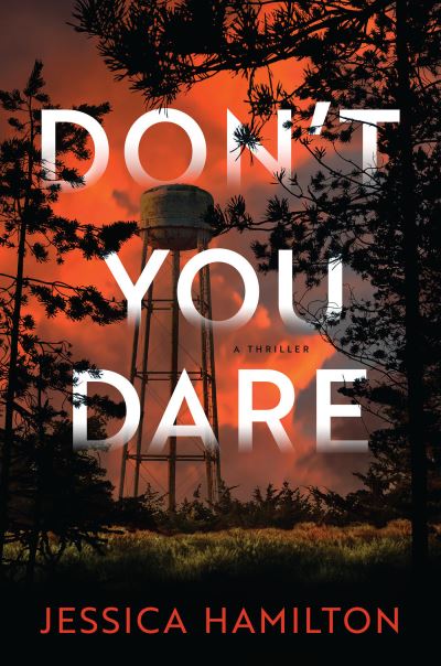 Don't You Dare: A Thriller - Jessica Hamilton - Books - Crooked Lane Books - 9781639103058 - May 16, 2023