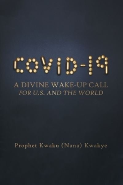 Prophet Kwaku (Nana) Kwakye · Covid-19 (Book) (2022)