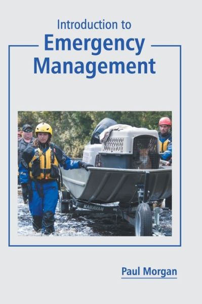 Introduction to Emergency Management - Paul Morgan - Books - States Academic Press - 9781639893058 - March 1, 2022