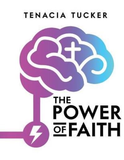 Cover for Tenacia Tucker · The Power Of Faith (Paperback Book) (2019)