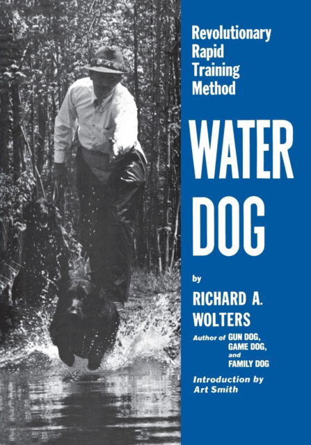 Cover for Richard a Wolters · Water Dog: Revolutionary Rapid Training Method (Taschenbuch) (1964)