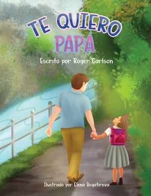 Cover for Roger Carlson · Te Quiero Papa (Pocketbok) (2019)