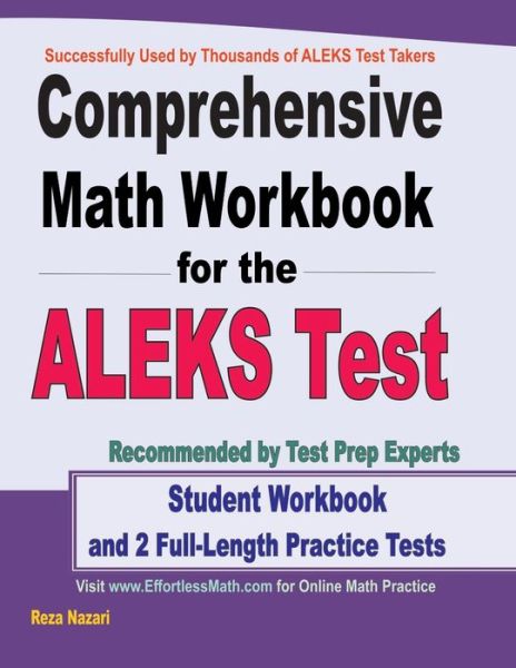 Comprehensive Math Workbook for the ALEKS Test - Reza Nazari - Books - Effortless Math Education - 9781646129058 - June 17, 2020