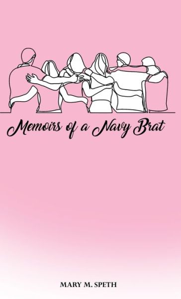 Cover for Mary M Speth · Memoirs of a Navy Brat (Hardcover Book) (2020)