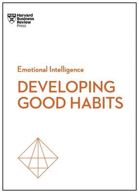 Cover for Harvard Business Review · Good Habits (HBR Emotional Intelligence Series) - HBR Emotional Intelligence Series (Hardcover bog) (2023)