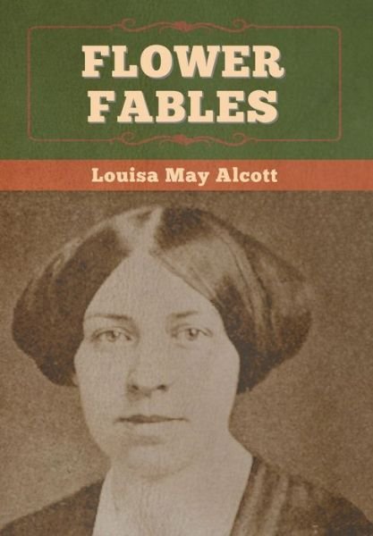 Cover for Louisa May Alcott · Flower Fables (Buch) (2020)