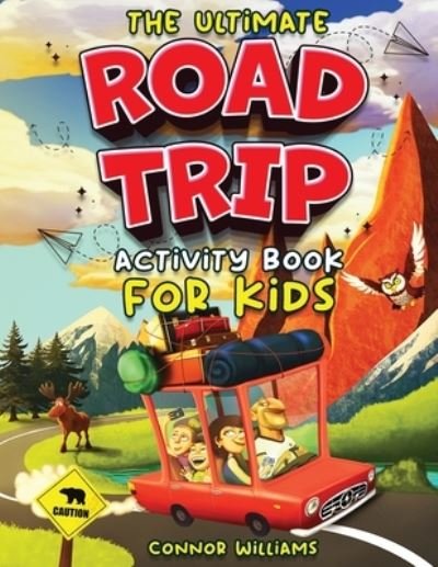 Cover for Connor Williams · Ultimate Road Trip Activity Book for Kids (Bok) (2023)