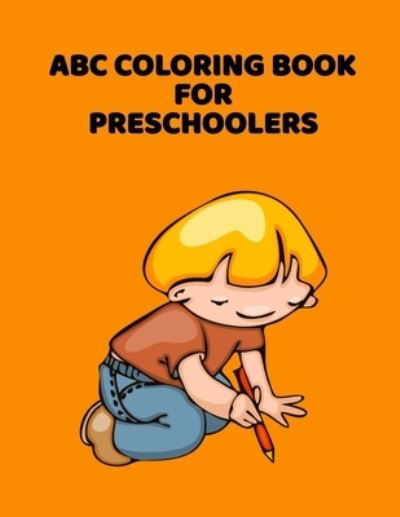 ABC Coloring Book For Preschoolers - Abc Letter Coloring Book Publishing - Kirjat - Independently Published - 9781660905058 - keskiviikko 15. tammikuuta 2020