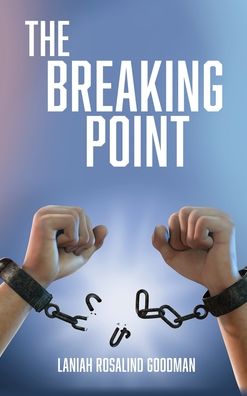 Cover for Laniah Rosalind Goodman · The Breaking Point (Hardcover Book) (2021)