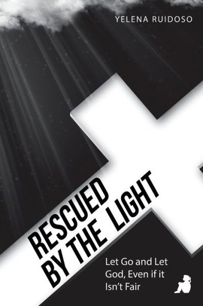 Cover for Yelena Ruidoso · Rescued by the Light (Paperback Book) (2022)