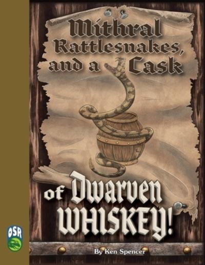 Cover for Ken Spencer · Mithral Rattlesnakes, and A Cask of Dwarven Whiskey! SW POD (Bok) (2022)