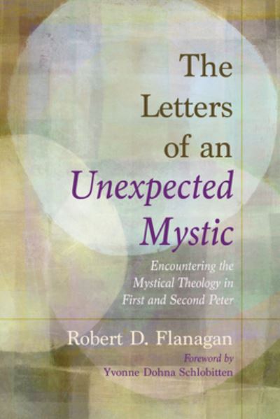 The Letters of an Unexpected Mystic - Robert D Flanagan - Livros - Wipf & Stock Publishers - 9781666705058 - 20 de julho de 2022