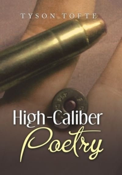 Cover for Tyson Tofte · High-Caliber Poetry (Hardcover Book) (2021)