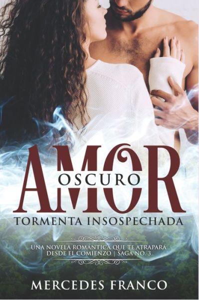 Cover for Mercedes Franco · Oscuro Amor. Tormenta Insospechada Saga Nº3 (Paperback Book) (2019)