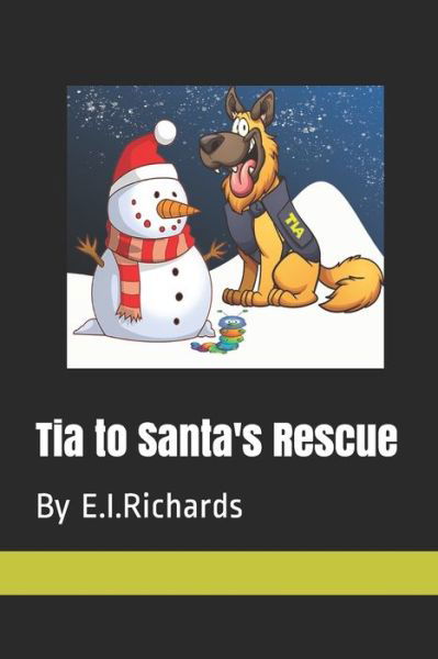 Cover for E I Richards · Tia to Santa's Rescue (Paperback Bog) (2019)