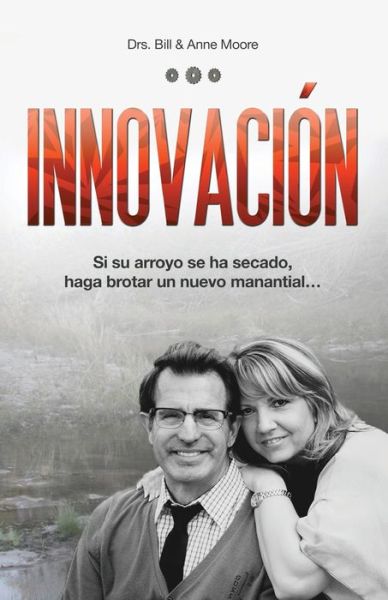 Cover for Bill Moore · Innovaci N: Si Su Arroyo Se Ha Secado, H (Pocketbok) (2018)