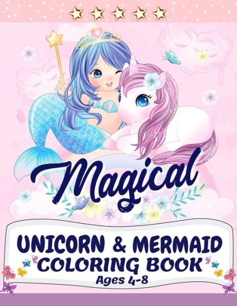 Cover for Lora Dorny · Unicorn and Mermaid Coloring Book: Magical Coloring Book with Unicorns, Mermaids, Princesses and More For Kids Ages 4-8 Perfect Gift for the Gorgeous Girl in Your Life (Taschenbuch) (2021)