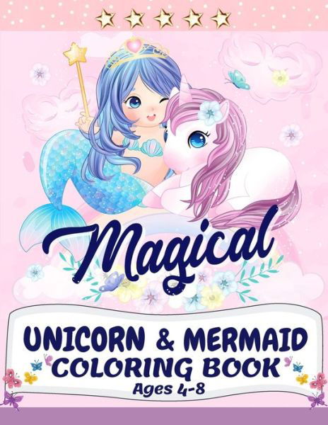 Cover for Lora Dorny · Unicorn and Mermaid Coloring Book: Magical Coloring Book with Unicorns, Mermaids, Princesses and More For Kids Ages 4-8 Perfect Gift for the Gorgeous Girl in Your Life (Taschenbuch) (2021)