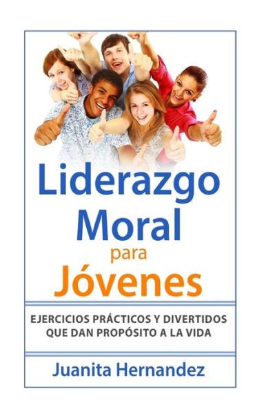 Cover for Juanita Hernandez · Liderazgo Moral para Jovenes (Paperback Book) (2019)