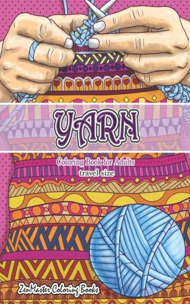 Cover for Zenmaster Coloring Books · Travel Size Yarn Coloring Book for Adults (Pocketbok) (2019)