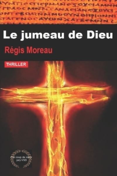 Jumeau de Dieu - Régis Moreau - Books - Independently Published - 9781704357058 - November 6, 2019