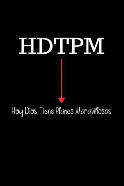 Cover for La Vieja Agria Publishing · HDTPM Hoy Dios Tiene Planes Maravillosos (Paperback Book) (2019)