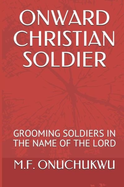 Cover for M F Onuchukwu · Onward Christian Soldier (Taschenbuch) (2019)