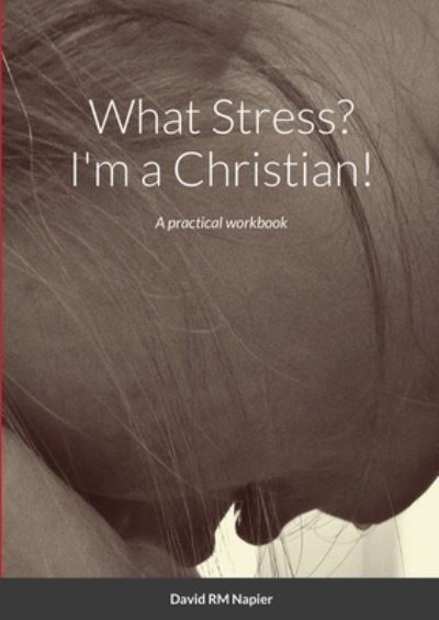 Cover for David Napier · What Stress? I'm a Christian! (Pocketbok) (2020)