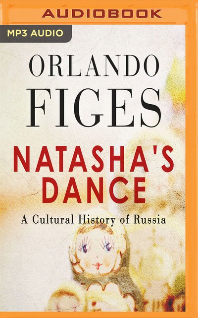Cover for Orlando Figes · Natashas Dance (Lydbok (CD)) (2019)