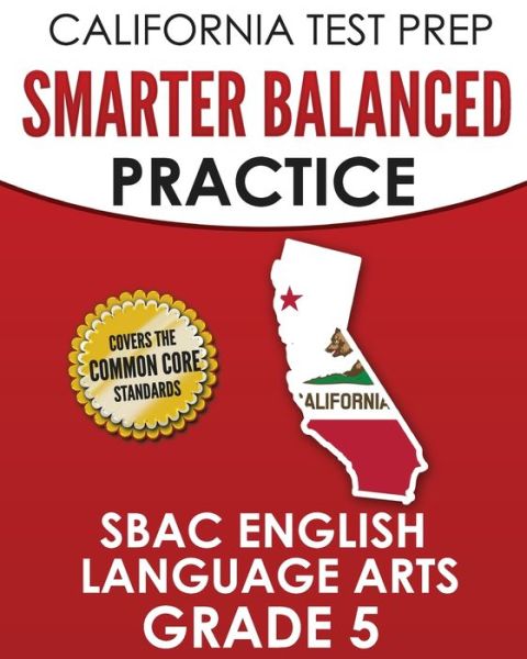 Cover for C Hawas · CALIFORNIA TEST PREP Smarter Balanced Practice SBAC English Language Arts Grade 5 (Paperback Book) (2018)