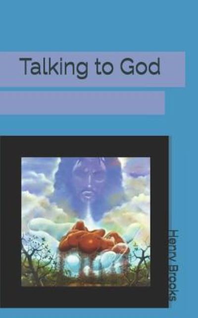 Cover for Henry Brooks · Talking to God (Paperback Book) (2018)