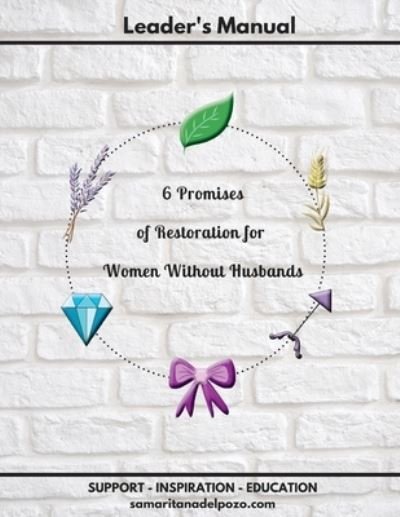Cover for Betzaida Vargas · Leader's Manual - 6 Promises of Restoration for Women Without Husbands (Paperback Book) (2019)