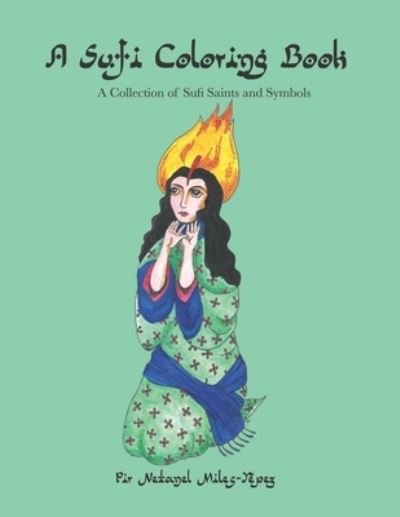A Sufi Coloring Book - Netanel Miles-Yepez - Libros - Albion-Andalus Books - 9781734875058 - 10 de noviembre de 2020