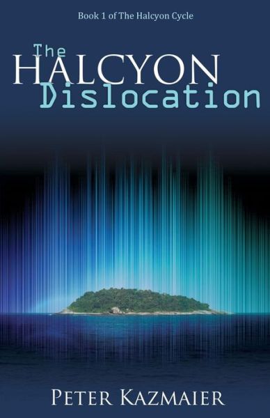 Cover for Peter Kazmaier · The Halcyon Dislocation (Halcyon Cycle) (Paperback Book) (2012)