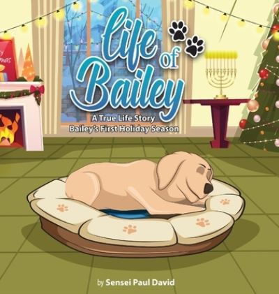 Cover for Sensei Paul David · Life of Bailey (Hardcover Book) (2021)