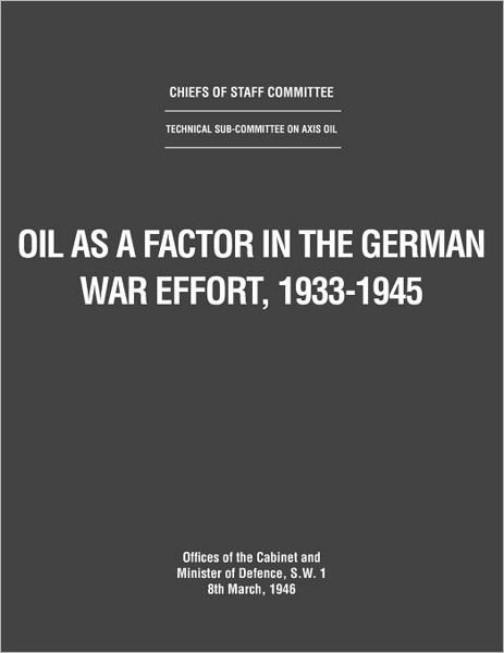 Cover for UK Ministry of Defence · Oil As a Factor in the German War Effort, 1933-1945 (Paperback Bog) (2012)