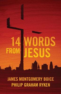 Cover for James Montgomery Boice · 14 Words from Jesus (Paperback Book) [Revised edition] (2013)