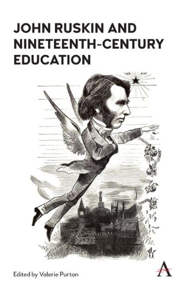 Cover for John Ruskin and Nineteenth-Century Education - Anthem Nineteenth-Century Series (Hardcover Book) (2018)