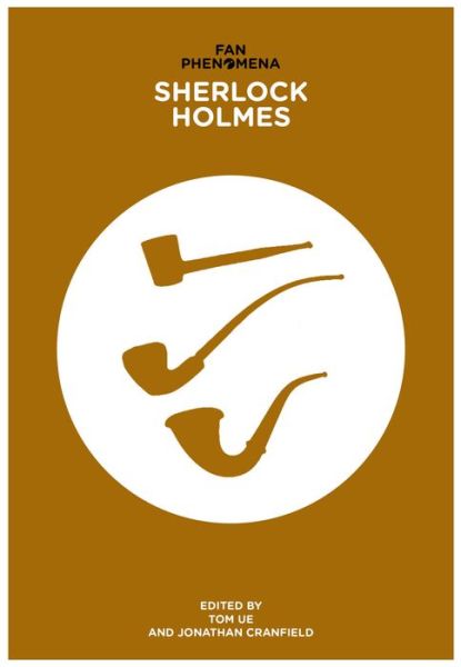 Fan Phenomena: Sherlock Holmes - Fan Phenomena - Tom Ue - Books - Intellect - 9781783202058 - July 15, 2014