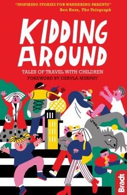 Cover for Dervla Murphy · Kidding Around: Tales of Travel with Children (Paperback Book) (2019)