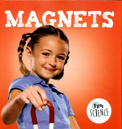 Cover for Steffi Cavell-Clarke · Magnets - First Science (Inbunden Bok) (2016)