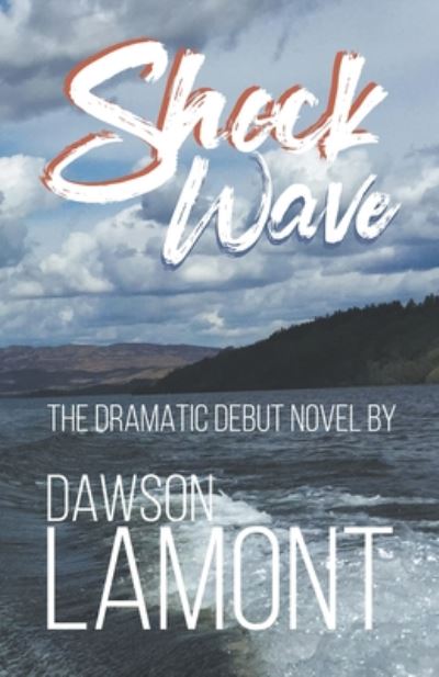 ShockWave - Dawson Lamont - Books - CompletelyNovel - 9781787233058 - November 5, 2018