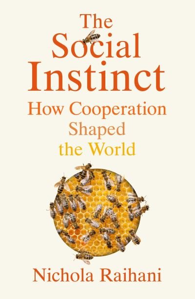 Nichola Raihani · The Social Instinct: How Cooperation Shaped the World (Pocketbok) (2021)